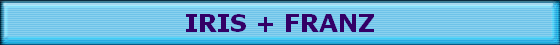 IRIS + FRANZ
